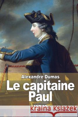 Le capitaine Paul Dumas, Alexandre 9781505225617 Createspace