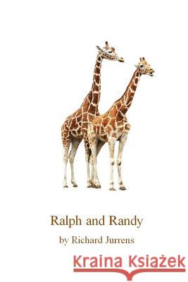 Ralph and Randy Richard Jurrens Erin Jurrens 9781505226355 Createspace Independent Publishing Platform