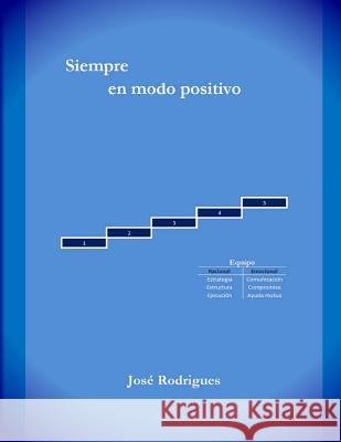 Siempre en modo positivo Rodrigues, Jose 9781505228946 Createspace