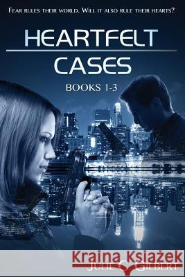 Heartfelt Cases Books 1-3 Julie C. Gilbert 9781505230734