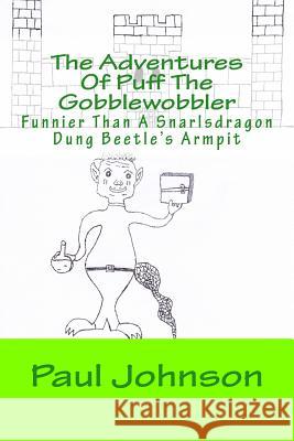 The Adventures Of Puff The Gobblewobbler Johnson, Emily 9781505235432