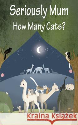 Seriously Mum, How Many Cats? Alan Parks 9781505238648