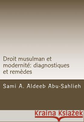 Droit Musulman Et Modernité: Diagnostiques Et Remèdes Aldeeb Abu-Sahlieh, Sami a. 9781505243734 Createspace Independent Publishing Platform