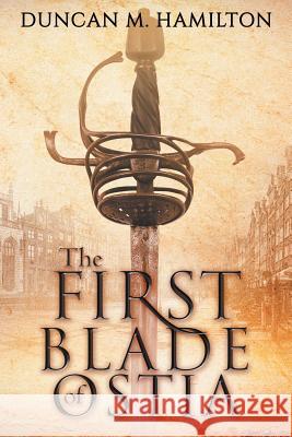 The First Blade of Ostia Duncan M. Hamilton 9781505245387 Createspace