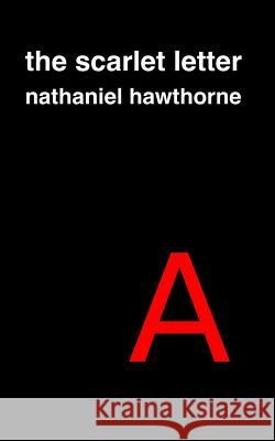 The Scarlet Letter Nathaniel Hawthorne 9781505247718