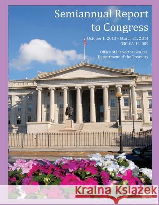 Semiannual Report to Congress October 1, 2013- March 31, 2014 Office of the Inspector General Departme 9781505252163 Createspace