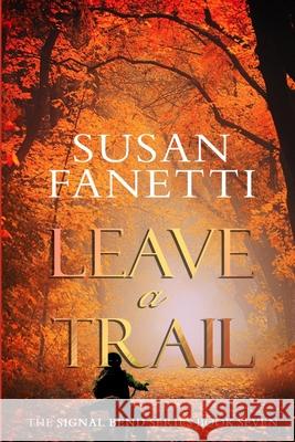 Leave a Trail Susan Fanetti 9781505254402 Createspace