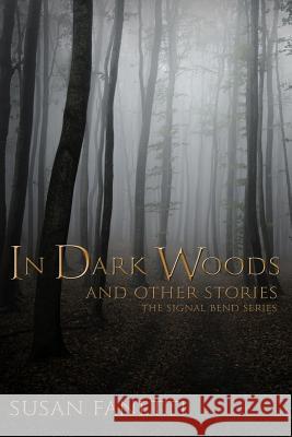 In Dark Woods and Other Stories Susan Fanetti 9781505255300 Createspace