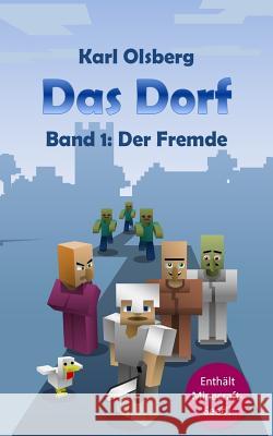 Das Dorf Band 1: Der Fremde Karl Olsberg 9781505259612 Createspace