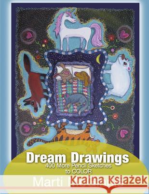Dream Drawings to Color: 400 More Pencil Sketches - A Coloring Book for All Ages Marti McGinnis 9781505261448