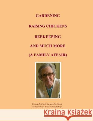 Gardening, Raising Chickens, Beekeeping, and Much More Sandra S. Haga 9781505263787 Createspace