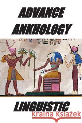 Advance Ankhology Linguistic L. P 9781505266863 Createspace