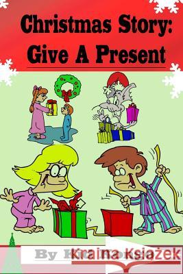 Christmas Story: Give A Present Kongo, Kid 9781505268874 Createspace