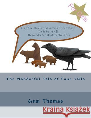 The Wonderful Tale of Four Tails Gem Thomas 9781505270464 Createspace Independent Publishing Platform