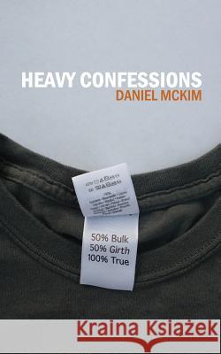 Heavy Confessions Daniel McKim 9781505274998