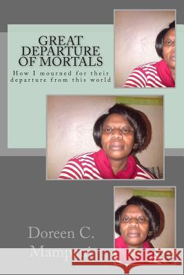 Great Departure of Mortals Doreen C. Mampani 9781505277692 Createspace