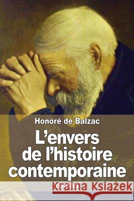 L'envers de l'histoire contemporaine De Balzac, Honore 9781505278996