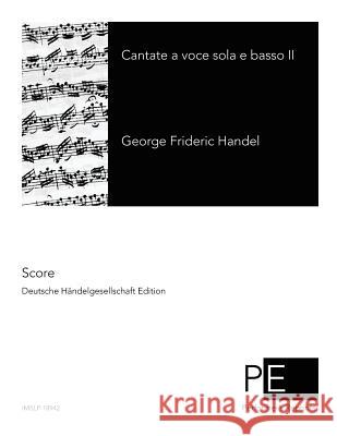 Contate a voce sola e basso II Handel, George Frideric 9781505281767