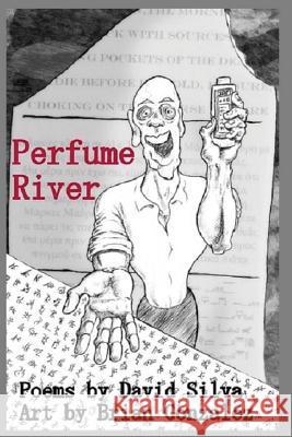 Perfume River David Scott Silva Brian Gonzalez 9781505283327