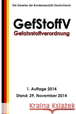 Gefahrstoffverordnung - GefStoffV Recht, G. 9781505284409 Createspace