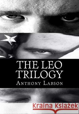 The Leo Trilogy Anthony Labson 9781505284942 Createspace