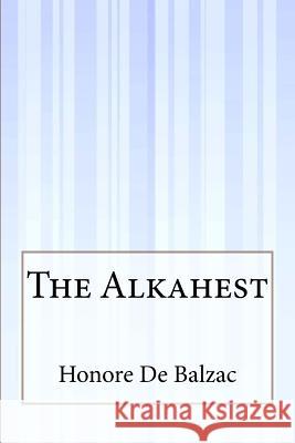 The Alkahest Honore D Katharine Prescott Wormeley 9781505286816 Createspace