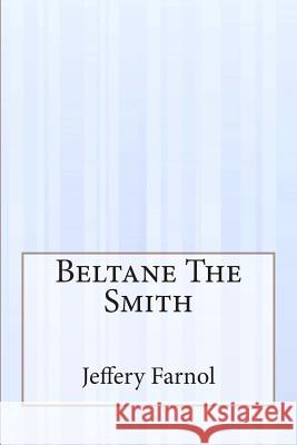 Beltane The Smith Farnol, Jeffery 9781505287936 Createspace