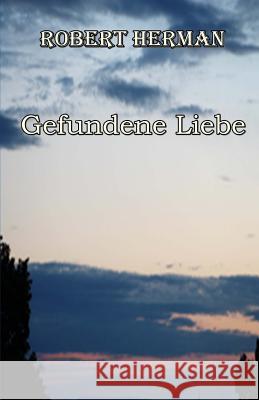 Gefundene Liebe Robert Peter Herman Robert Pete 9781505288766 Createspace