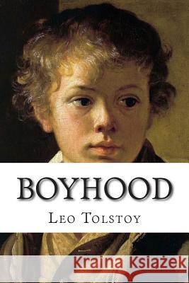 Boyhood Leo Nikolayevich Tolstoy C. J. Hogarth 9781505291186 Createspace