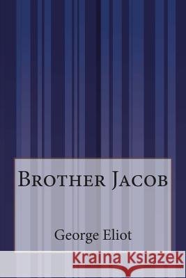 Brother Jacob George Eliot 9781505292060 Createspace