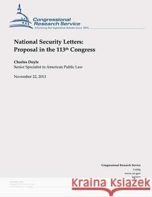 National Security Letters: Proposal in the 113th Congress Charles Doyle 9781505292084