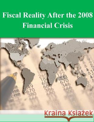 Fiscal Reality After the 2008 Financial Crisis U. S. Army War College 9781505296884