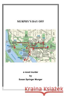 Murphy's Day Off Susan Springer Munger 9781505300581 Createspace