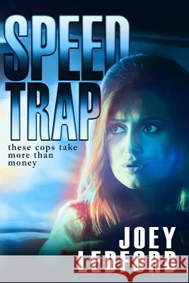 Speed Trap Joey Ledford 9781505300604