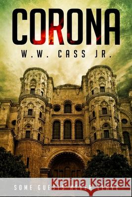 Corona W W Cass, Jr 9781505301649 Createspace Independent Publishing Platform