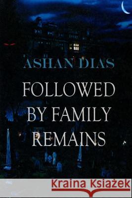 Followed By Family Remains Dias, Ashan 9781505301984