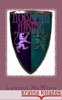 Noble in Hiding Lauren McMinn 9781505304244 Createspace
