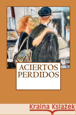 Aciertos Perdidos Jose -. Luis Machado 9781505305272