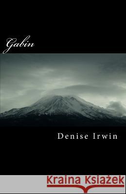 Gabin Denise Irwin 9781505306804 Createspace