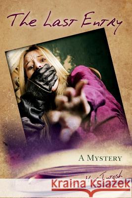 The Last Entry: A Mystery Teri Macintosh 9781505307702 Createspace