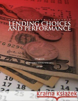 Community Bank Strategic Lending Choices and Performance Gary Whalen 9781505309713 Createspace