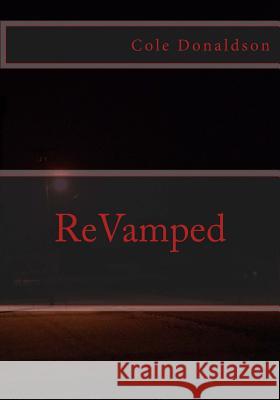 ReVamped Donaldson, Cole 9781505311648 Createspace