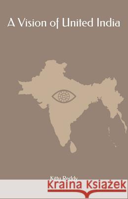 A Vision of United India: Problems and Solutions Kittu Reddy 9781505312607 Createspace