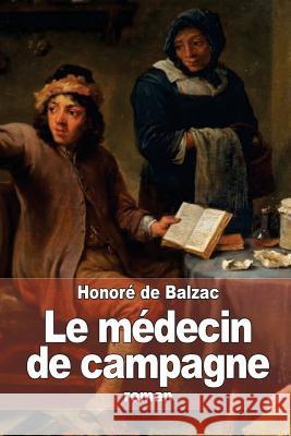 Le médecin de campagne De Balzac, Honore 9781505314809