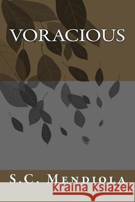 Voracious S. C. Mendiola 9781505315790
