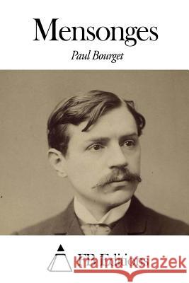 Mensonges Paul Bourget Fb Editions 9781505323931 Createspace