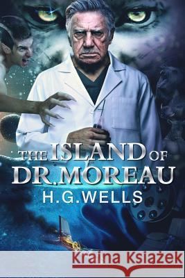 The Island of Dr. Moreau H. G. Wells 9781505329605 Createspace