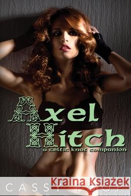 Axel Hitch Cassy Roop 9781505330229 Createspace Independent Publishing Platform