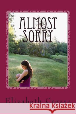 Almost Sorry Elizabeth Creese 9781505330618