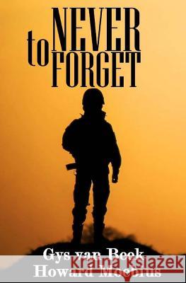 To Never Forget: A True WWII Story Gys Va Howard Moebius Mariah Montoya 9781505331684 Createspace